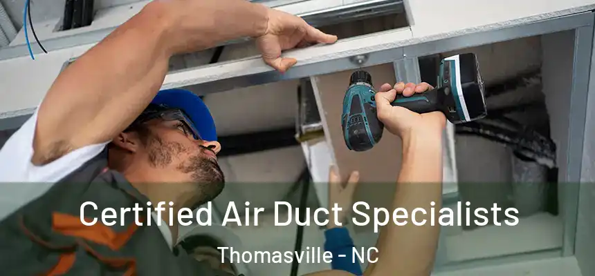  Certified Air Duct Specialists Thomasville - NC