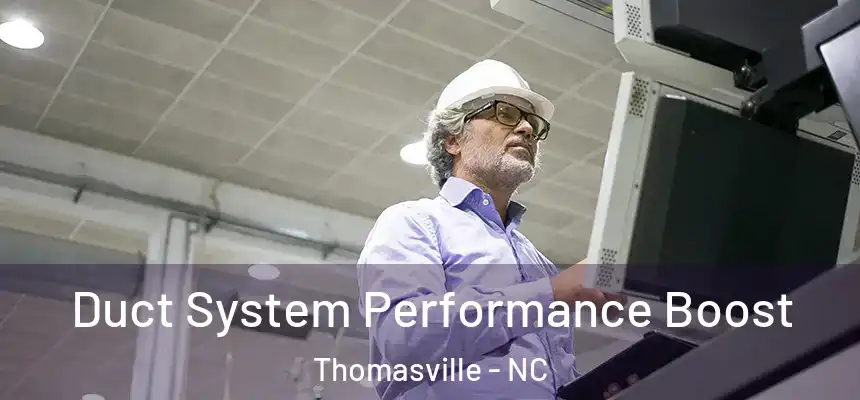  Duct System Performance Boost Thomasville - NC