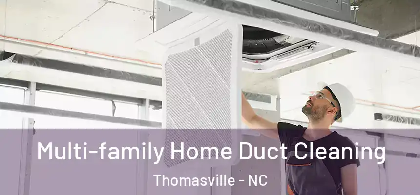  Multi-family Home Duct Cleaning Thomasville - NC