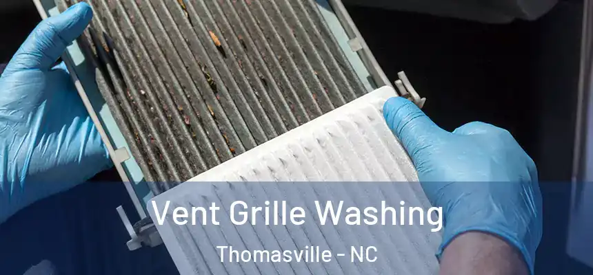  Vent Grille Washing Thomasville - NC